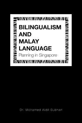 Dwujęzyczność i planowanie języka malajskiego w Singapurze - Bilingualism and Malay Language Planning in Singapore