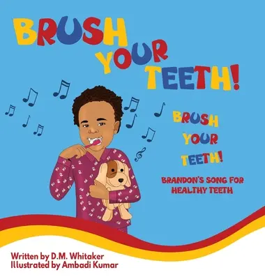 Szczotkuj zęby, szczotkuj zęby: Piosenka Brandona dla zdrowych zębów - Brush Your Teeth, Brush Your Teeth: Brandon's Song for Healthy Teeth