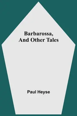 Barbarossa i inne opowieści - Barbarossa, And Other Tales
