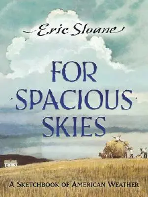 For Spacious Skies: Szkicownik amerykańskiej pogody - For Spacious Skies: A Sketchbook of American Weather