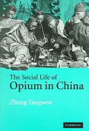 Społeczne życie opium w Chinach - The Social Life of Opium in China