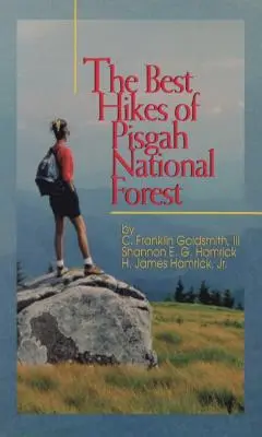 Najlepsze wędrówki po lesie narodowym Pisgah - The Best Hikes of Pisgah National Forest