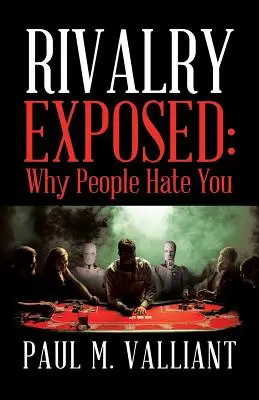 Rywalizacja ujawniona: Dlaczego ludzie cię nienawidzą - Rivalry Exposed: Why People Hate You