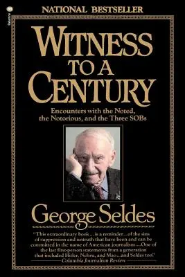 Świadek stulecia: Spotkania ze znanymi, sławnymi i trzema szlochami - Witness to a Century: Encounters with the Noted, the Notorious, and the Three Sobs