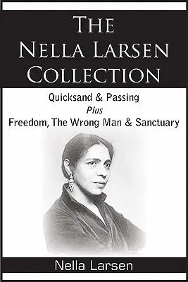 Kolekcja Nelli Larsen; Ruchome piaski, Przemijanie, Wolność, Zły człowiek, Sanktuarium - The Nella Larsen Collection; Quicksand, Passing, Freedom, The Wrong Man, Sanctuary