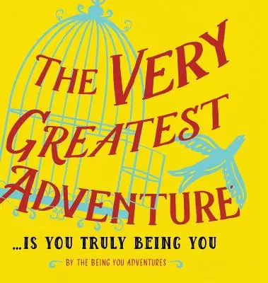 Największa przygoda....Czy naprawdę jesteś sobą? - The Very Greatest Adventure....Is You Truly Being You