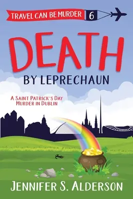 Śmierć przez Leprechauna: Morderstwo z okazji Dnia Świętego Patryka w Dublinie - Death by Leprechaun: A Saint Patrick's Day Murder in Dublin