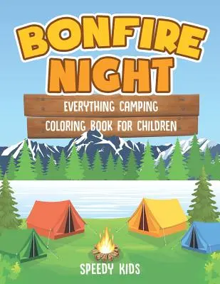 Noc ogniska: Kolorowanka dla dzieci o tematyce kempingowej - Bonfire Night: Everything Camping Coloring Book for Children