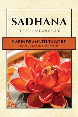 Sadhana: Urzeczywistnienie życia - Sadhana: The Realisation of Life