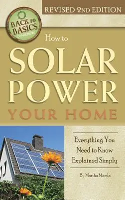 Jak zasilać dom energią słoneczną: wszystko, co musisz wiedzieć, wyjaśnione w prosty sposób - How to Solar Power Your Home: Everything You Need to Know Explained Simply