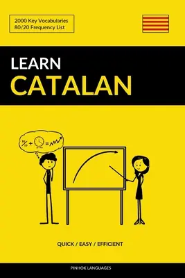 Nauka katalońskiego - szybko / łatwo / skutecznie: 2000 kluczowych słówek - Learn Catalan - Quick / Easy / Efficient: 2000 Key Vocabularies