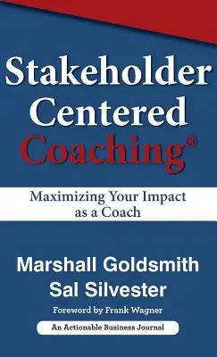 Coaching skoncentrowany na interesariuszach: maksymalizacja wpływu jako coacha - Stakeholder Centered Coaching: Maximizing Your Impact as a Coach