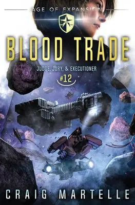 Blood Trade: Przygodowy thriller prawniczy Space Opera - Blood Trade: A Space Opera Adventure Legal Thriller