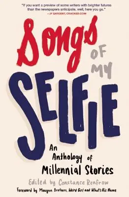 Songs of My Selfie: Antologia historii milenialsów - Songs of My Selfie: An Anthology of Millennial Stories