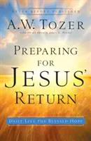 Przygotowanie na powrót Jezusa: Codziennie żyj błogosławioną nadzieją - Preparing for Jesus' Return: Daily Live the Blessed Hope