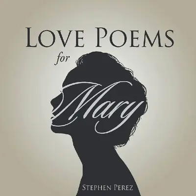 Wiersze miłosne dla Mary - Love Poems for Mary