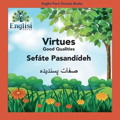 Angielski perski farsi Książki Cnoty Sefte Pasanddeh: Cnoty Sefte Pasanddeh - Englisi Farsi Persian Books Virtues Sefte Pasanddeh: Virtues Sefte Pasanddeh