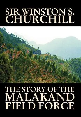 Historia sił polowych w Malakandzie, Winston S. Churchill, Historia świata i wojskowości - The Story of the Malakand Field Force by Winston S. Churchill, World and Miltary History