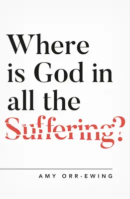 Gdzie jest Bóg w tym całym cierpieniu? - Where Is God in All the Suffering?