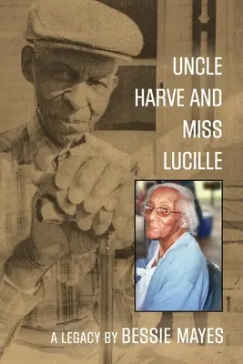 Wujek Harve i panna Lucille: Dziedzictwo - Uncle Harve and Miss Lucille: A Legacy