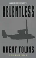 Relentless: A Team Reaper Thriller