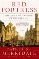 Czerwona Twierdza: Historia i iluzja na Kremlu - Red Fortress: History and Illusion in the Kremlin