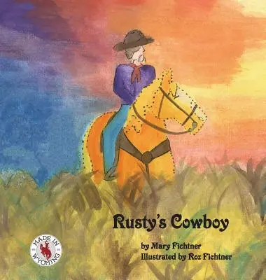 Kowboj Rusty'ego: A Rusty the Ranch Horse Tale - Rusty's Cowboy: A Rusty the Ranch Horse Tale