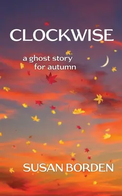 Zgodnie z ruchem wskazówek zegara: Jesienna opowieść o duchach - Clockwise: A Ghost Story for Autumn