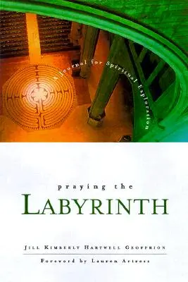 Modlitwa w labiryncie:: Dziennik duchowych poszukiwań - Praying the Labyrinth:: A Journal for Spiritual Exploration