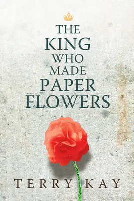 Król, który stworzył papierowe kwiaty - The King Who Made Paper Flowers