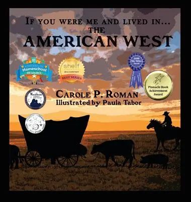 Gdybyś był mną i żył na... amerykańskim Zachodzie: Wprowadzenie do cywilizacji na przestrzeni dziejów - If You Were Me and Lived in... the American West: An Introduction to Civilizations Throughout Time