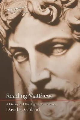 Czytając Mateusza: Komentarz literacki i teologiczny do Pierwszej Ewangelii - Reading Matthew: A Literary & Theological Commentary on the First Gospel