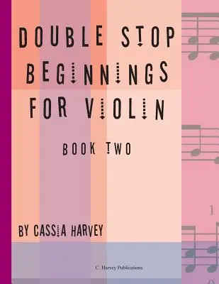 Początki podwójnego zatrzymania na skrzypce, zeszyt drugi - Double Stop Beginnings for Violin, Book Two