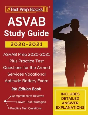 ASVAB Study Guide 2020-2021: ASVAB Prep 2020-2021 Plus Practice Test Questions for the Armed Services Vocational Aptitude Battery Exam [9th Edition