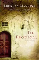 Marnotrawny: Historia łobuza - The Prodigal: A Ragamuffin Story