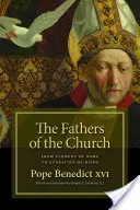 Ojcowie Kościoła: Od Klemensa Rzymskiego do Augustyna z Hippony - The Fathers of the Church: From Clement of Rome to Augustine of Hippo