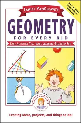 Janice Vancleave's Geometria dla każdego dziecka: Łatwe ćwiczenia, które sprawiają, że nauka geometrii jest zabawą - Janice Vancleave's Geometry for Every Kid: Easy Activities That Make Learning Geometry Fun