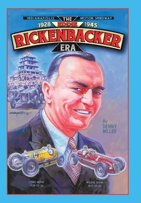 Indianapolis Motor Speedway - era Eddiego Rickenbackera - Indianapolis Motor Speedway- the Eddie Rickenbacker Era