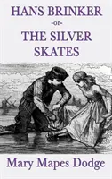 Hans Brinker, czyli srebrne łyżwy - Hans Brinker -Or- The Silver Skates