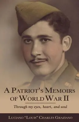 Wspomnienia patrioty z I wojny światowej: Moimi oczami, sercem i duszą - A Patriot's Memoirs of World War Ii: Through My Eyes, Heart, and Soul