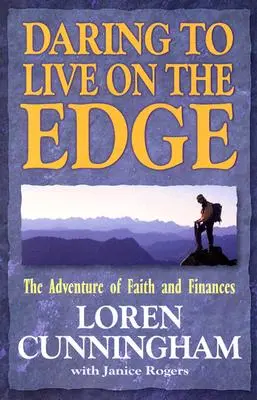 Odważ się żyć na krawędzi: przygoda wiary i finansów (poprawiona) - Daring to Live on the Edge: The Adventure of Faith and Finances (Revised)