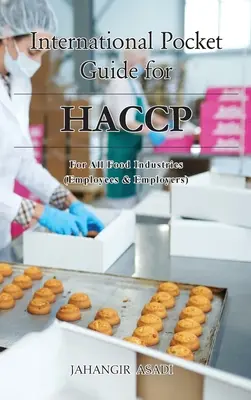 Międzynarodowy kieszonkowy przewodnik po HACCP: Dla wszystkich branż spożywczych (Pracownicy i pracodawcy) - International Pocket Guide for HACCP: For all food industries (Employees and Employers)