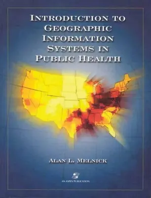 Wprowadzenie do systemów informacji geograficznej w zdrowiu publicznym - Introduction to Geographic Information Systems in Public Health