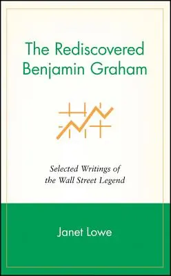 Odkryty na nowo Benjamin Graham: Wybrane pisma legendy Wall Street - The Rediscovered Benjamin Graham: Selected Writings of the Wall Street Legend