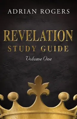 Przewodnik do studiowania Objawienia (tom 1): Analiza rozdziałów 1-13 - Revelation Study Guide (Volume 1): An Expository Analysis of Chapters 1-13