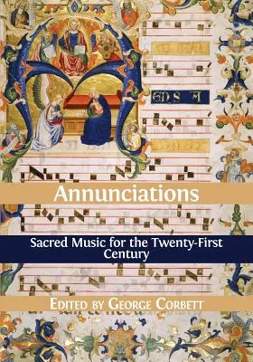 Annunciations: Muzyka sakralna dla dwudziestego pierwszego wieku - Annunciations: Sacred Music for the Twenty-First Century