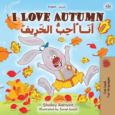 Kocham jesień (angielsko-arabska dwujęzyczna książka dla dzieci) - I Love Autumn (English Arabic Bilingual Book for Kids)