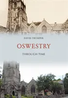 Oswestry w czasie - Oswestry Through Time