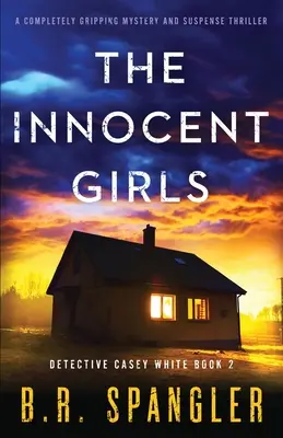 Niewinne dziewczyny: Trzymająca w napięciu tajemnica i trzymający w napięciu thriller - The Innocent Girls: A completely gripping mystery and suspense thriller