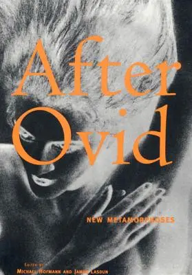 Po Owidiuszu: Nowe metamorfozy - After Ovid: New Metamorphoses